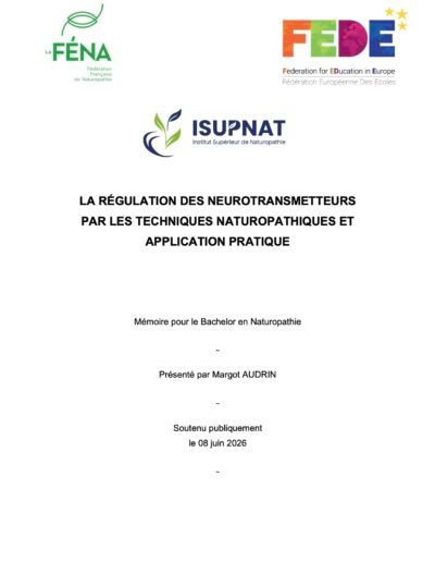 Mémoire Bachelor Naturopathie ISUPNAT, FENA, FEDE : la régulation des neurotransmetteurs par les techniques naturopathiques et leur application pratique